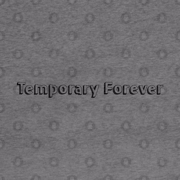 Temporary Forever >< by Aqumoet